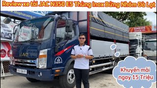 Review xe tải JAC N350 E5 349 Tấn máy Đức đóng thùng Mui Bạt Bửng Nhôm INOX kiểu Đà Lạt về chở dừa [upl. by Alis463]