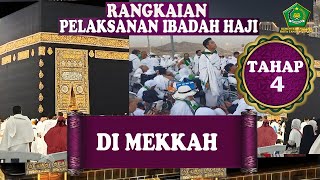 TAHAP 4 PUNCAK PELAKSANAAN IBADAH HAJI DI KOTA MEKKAH [upl. by Ajat159]