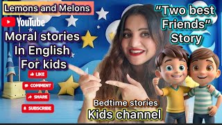 “Two best friends”StoryEnglish Stories for childrenStory time with toddlersBedtime Stories [upl. by Hadleigh]