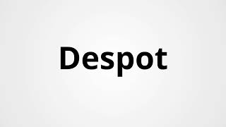 Despot  Definition amp Pronunciation  Learn English Vocabulary [upl. by Kolb]