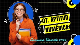 ✍️ APTITUD NUMÉRICA 💯  Ejemplo 7   CONCURSO DOCENTE 2022 [upl. by Tine]