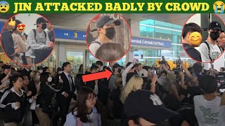 Jin badly attacked by crowd 😭 bts jin news today  jin at incheon airport [upl. by Reddy]