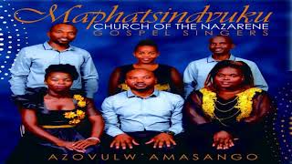 Ngijulise Nkosi by Maphatsindvuku Church of the Nazarene Gospel Singers Audio [upl. by Nalepka]