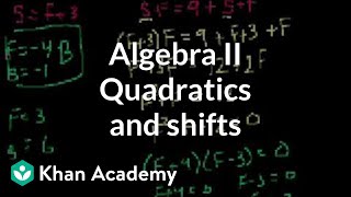 Algebra II Quadratics and shifts  Quadratic equations  Algebra I  Khan Academy [upl. by Euqinobe]