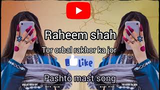 Tor orbal rakhor ka Jor da bangro shor ka Raheem shah pashto song ❤️ mast dance song [upl. by Krilov]