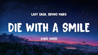 Die With A Smile  Lady Gaga Bruno Mars  Lyric Video [upl. by Vershen]