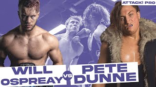 FREE MATCH  Pete Dunne vs Will Ospreay ATTACK Pro [upl. by Shakespeare981]