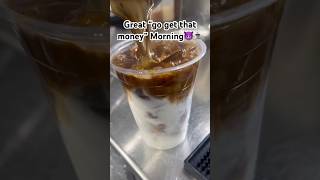 Let’s get to that💸 today‼️… shorts coffee viral fyp trending [upl. by Adnahsal]