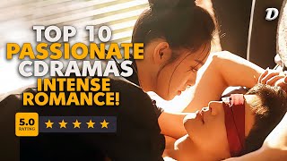 10 PASSIONATE Chinese Drama with Intense Romance [upl. by Ranger]