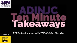 Ten Minute Takeaways ADI Professionalism with John Sheridan [upl. by Leivad]