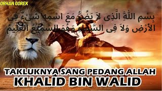 Khalid Bin Walid  Pedang Allah Yang terhunus  Ini Doa Khalid bin Walid Bisa Kebal Racun [upl. by Norok]