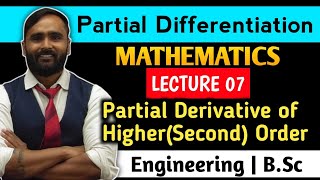 PARTIAL DIFFERENTIATIONPARTIAL DERIVATIVE OF HIGHERSecondORDERLecture 07MATHEMATICS [upl. by Nowell]