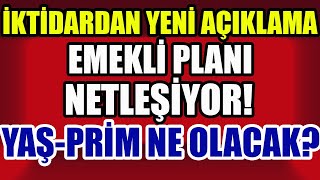 İktidardan Yeni Açıklama Emekli Planı Netleşiyor YaşPrim Ne Olacak [upl. by Nadya574]