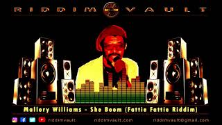 Mallory Williams  She Boom Fattie Fattie Riddim [upl. by Nnahtebazile]