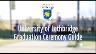 uLethbridge Graduation Ceremony Guide [upl. by Danila]