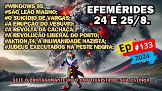 EP133  EFEMÉRIDES DE 24 E 258 [upl. by Scrogan637]