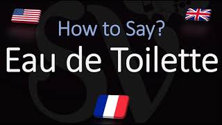 How to Pronounce Eau de Toilette CORRECTLY Meaning amp Pronunciation [upl. by Datnow943]