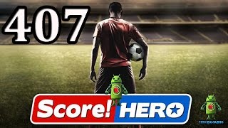 Score Hero Level 407 Walkthrough  3 Stars [upl. by Liahkim104]