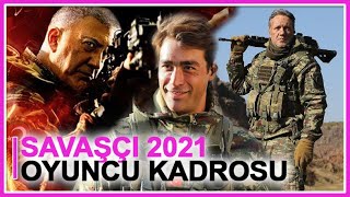 Savaşçı Dizisi 2021 Oyuncu Kadrosu [upl. by Ynnaf39]