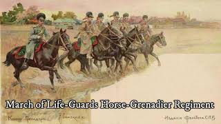 March of LifeGuards HorseGrenadier Regiment  Russian Military March [upl. by Ford]