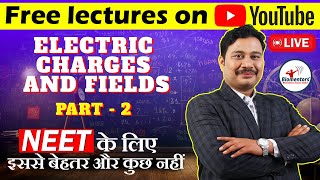 Electric Charges and Fields Part 2 I Physics Free lectures l Focus batch l NEET Live [upl. by Johnsten]