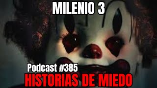 Milenio 3  Historias de miedo Podcast 385 [upl. by Elidad]