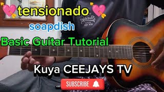 Tensionado Bysoapdish BASIC GUITAR TUTORIALSKUYA CEEJAYS TV [upl. by Pippas764]