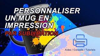 Personnaliser un mug en impression par sublimation [upl. by Anoi]