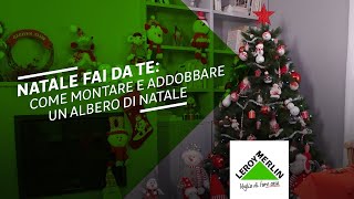 Come addobbare lalbero di Natale  Leroy Merlin [upl. by Issie]