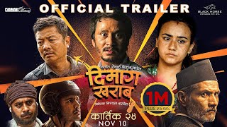 DIMAAG KHARAAB  Nepali Movie Trailer  Dayahang Rai Khagendra Swastima  Arpan Bijay Suman [upl. by Domeniga]