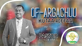 OfArgachuu Kutaa 40ffaa Dream Big Part 6 Pastor Kefyalew Amante [upl. by Adli]