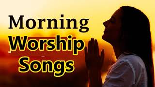 Morning Worship Songs 🎵🎤 Gospel Music 2020  praise and worship songs 2020  Christian songs 2020 [upl. by Tamas]