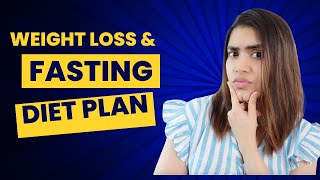 Intermittent Fasting Indian Diet Plan to lose 510 kgs fast  Fasting for stuck up weight [upl. by Raama115]