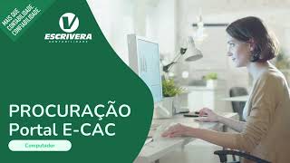 Procuração Portal Ecac  ESCRIVERA [upl. by Yrellam137]