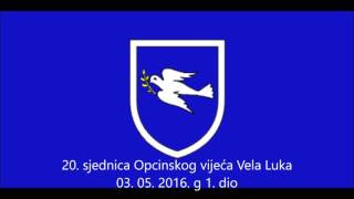 20 sjednica Opcinskog vijeća Vela Luka 03 05 2016 g [upl. by Audwen]