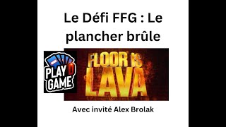 Défi FFG Le sol es brulant avec invité Alex B [upl. by Eelhsa]