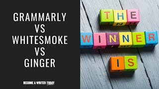 Grammarly vs WhiteSmoke vs Ginger  Whats the Best Grammar Checker in 2020 [upl. by Yuk]