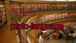 What does protolanguage mean [upl. by Trenna]