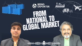 From National to Global Market  How to Export  Being Exporter  Bhagirath Goswami [upl. by Ybloc]