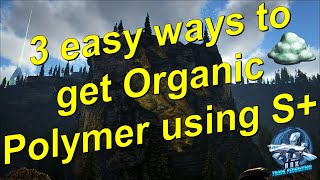 3 easy ways to get Organic Polymer using S  Ark Survival Evolved [upl. by Segal625]