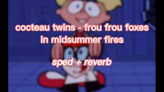 Cocteau Twins  Frou Frou Foxes in Midsummer Fires sped up  reverb [upl. by Morty]