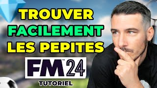 TROUVER FACILEMENT DES PÉPITES ET NEWGENS SUR FM24  Tutoriel sur Football Manager 2024 [upl. by Prunella]