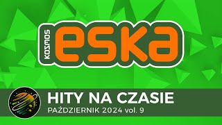 ESKA Hity na Czasie  Pażdziernik 2024 vol 9 – oficjalny mix Radia ESKA [upl. by Esereht542]