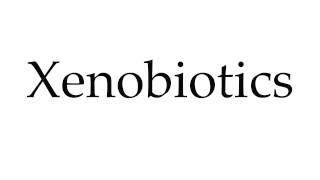 How to Pronounce Xenobiotics [upl. by Melisenda]