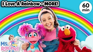 I Love A Rainbow with Ms Rachel Elmo amp Abby  MORE Nursery Rhymes amp Kids Songs  Toddler Songs [upl. by Johanan]