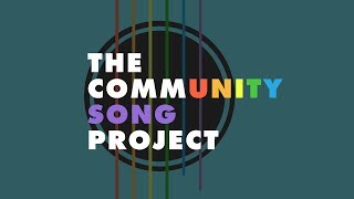 The Community Song Project [upl. by Yong]