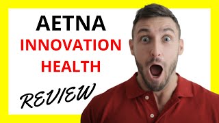 🔥 Aetna Innovation Health Review Pros and Cons [upl. by Consuelo300]