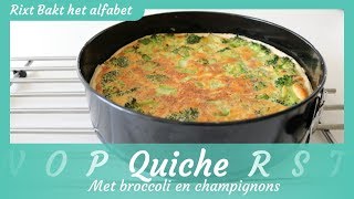 Quiche met broccoli en champignons recept Rixt bakt het alfabet [upl. by Myrah259]