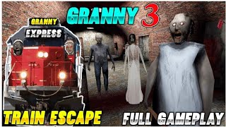 GRANNY 3 TRAIN ESCAPE IN PRACTICE I MODE [upl. by Attenyw]