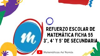 FICHA 55 REFUERZO ESCOLAR DE MATEMÁTICA CICLO VII 3° 4° y 5° de secundaria [upl. by Milo]